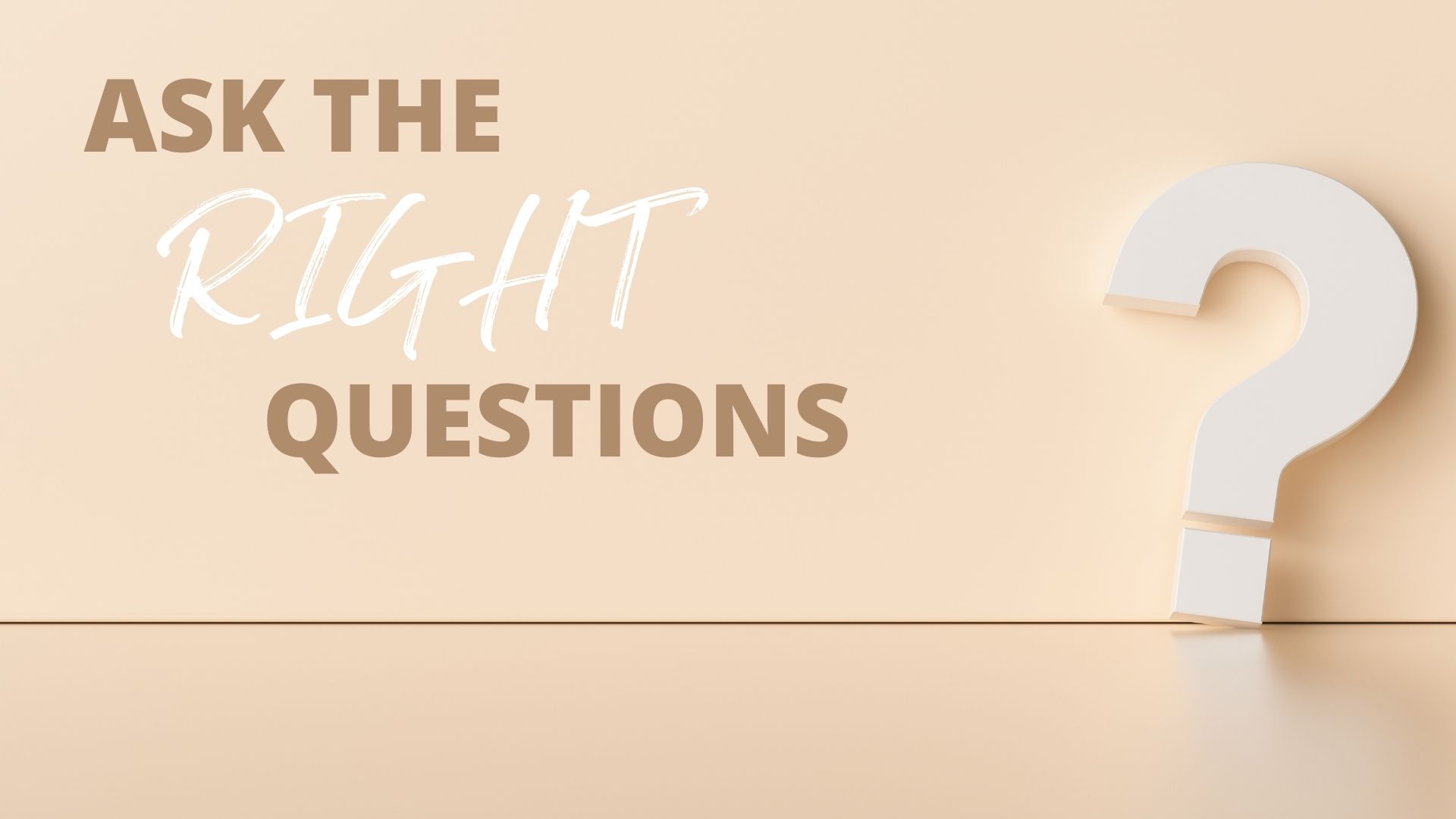 Ask The Right Questions Sermon